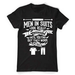 Men In Suits Looks Really Successful T Shirt